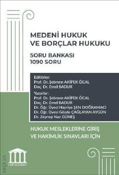 Medeni Hukuk ve Borçlar Hukuku Soru Bankası Hukuk Mesleklerine Giriş Sınavına Hazırlık Prof. Dr. Şebnem Akipek Öcal, Doç. Dr. Emel Badur  - Kitap