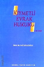 Kıymetli Evrak Hukuku Prof. Dr. Naci Kınacıoğlu  - Kitap