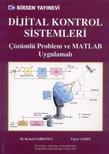Digital Kontrol Sistemleri Çözümlü Problem ve Matlab Uygulamalı M. Kemal Sarıoğlu  - Kitap