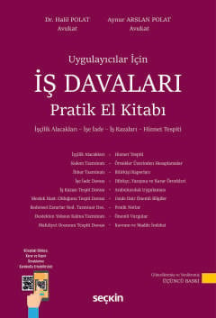Uygulayıcılar İçin İş Davaları Pratik El Kitabı Av. Dr. Halil Polat, Av. Aynur Arslan Polat  - Kitap