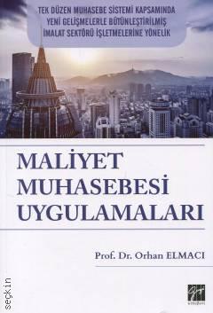 Maliyet Muhasebesi Uygulamaları Prof. Dr. Orhan Elmacı  - Kitap