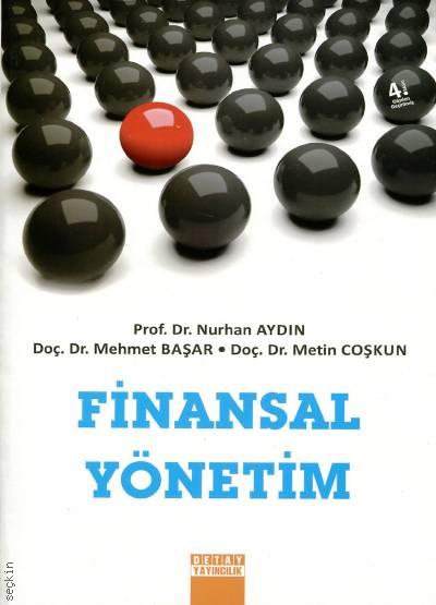 Finansal Yönetim Prof. Dr. Nurhan Aydın, Doç. Dr. Mehmet Başar, Doç. Dr. Metin Coşkun  - Kitap