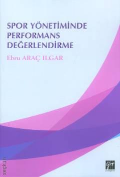 Spor Yönetiminde Performans Değerlendirme Ebru Araç Ilgar  - Kitap