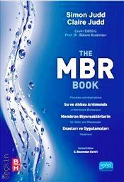 The MBR Book Princip MBR Su ve Atıksu Arıtımında Membran Biyoreaktörlerin Esasları ve Uygulamaları Simon Judd, Claire Judd  - Kitap
