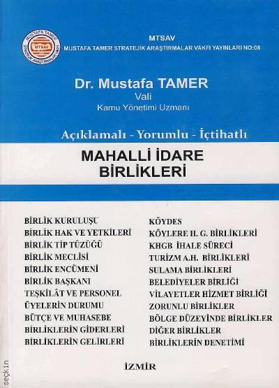 Açıklamalı – Yorumlu – İçtihatlı Mahalli İdare Birlikleri Dr. Mustafa Tamer  - Kitap