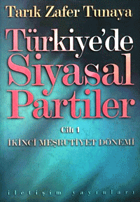 Türkiye'de Siyasal Partiler C:1  İkinci Meşrutiyet Dönemi 1908–1918 Tarık Zafer Tunaya  - Kitap
