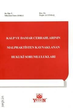 Kalp ve Damar Cerrahlarının Malpraktisten Kaynaklanan Hukuki Sorumlulukları