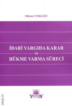 İdari Yargıda Karar ve Hükme Varma Süreci Hikmet Tokgöz  - Kitap