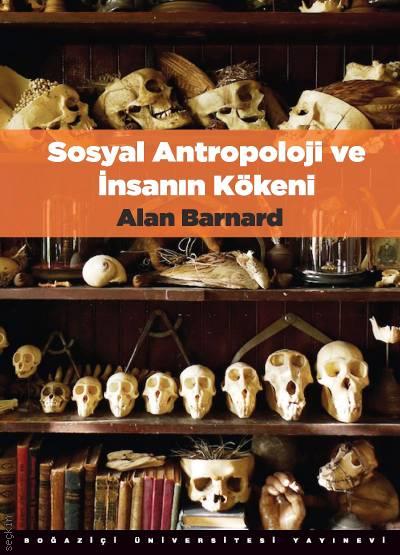 Sosyal Antropoloji ve İnsanın Kökeni Alan Barnard  - Kitap
