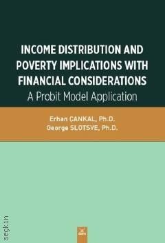 Income Distribution and Poverty İmplications with Financial Considerations Erhan Çankal, George Slotsve