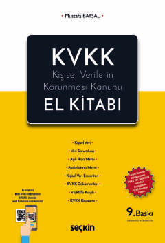 KVKK – Kişisel Verilerin Korunması Kanunu
El Kitabı Uyum Sürecini Kolaylaştıran  KVKK YOL HARİTASI ve  EXCEL Formatında YENİ Envanter Ekiyle Mustafa Baysal  - Kitap