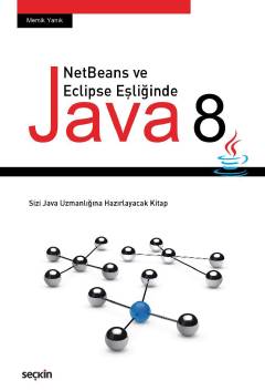 NetBeans ve Eclipse Eşliğinde JAVA 8 Memik Yanık  - Kitap