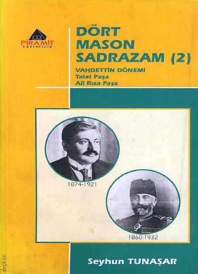 Dört Mason Sadrazam Cilt:2  Vahdettin Dönemi, Talat Paşa – Ali Rıza Paşa Seyhun Tunaşar  - Kitap