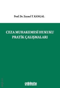 Ceza Muhakemesi Hukuku Pratik Çalışmaları Prof. Dr. Zeynel Temel Kangal  - Kitap