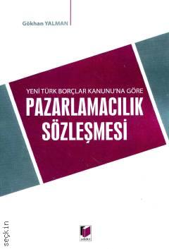 Yeni Türk Borçlar Kanunu'na Göre Pazarlamacılık Sözleşmesi Gökhan Yalman  - Kitap