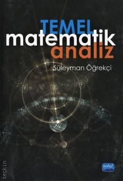Temel Matematik Analiz Süleyman Öğrekçi  - Kitap