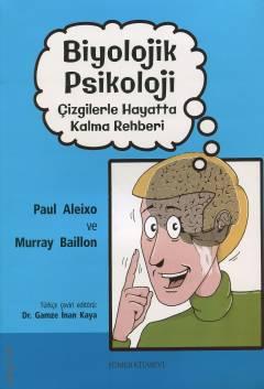 Biyolojik Psikoloji Çizgilerle Hayatta Kalma Rehberi Paul Aleixo, Murray Baillon  - Kitap