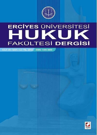Erciyes Üniversitesi Hukuk Fakültesi Dergisi Cilt:7 Sayı:1–2 Prof. Dr. Murat Doğan, Doç. Dr. Kasım Karagöz 