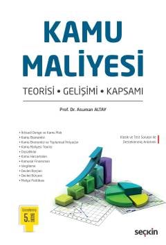 Kamu Maliyesi Teorisi – Gelişimi – Kapsamı Prof. Dr. Asuman Altay  - Kitap