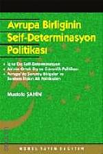 Avrupa Birliği ve Self–Determinasyon Politikası Mustafa Şahin  - Kitap