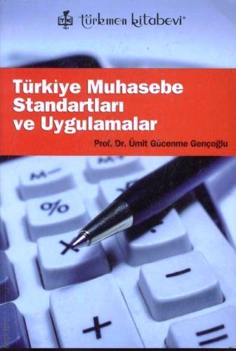 Türkiye Muhasebe Standartları ve Uygulamalar Ümit Gücenme Gençoğlu  - Kitap