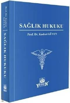 Sağlık Hukuku Prof. Dr. Kudret Güven  - Kitap