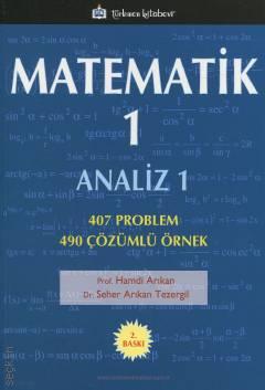 Matematik 1 – Analiz 1 Prof. Dr. Hamdi Arıkan, Dr. Seher Arıkan Tezergil  - Kitap