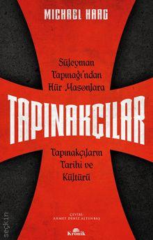 Tapınakçılar Süleyman Tapınağı'ndan Hür Masonlara Tapınakçıların Tarihi ve Kültürü Michael Haag  - Kitap