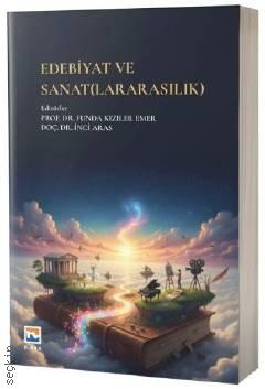 Edebiyat ve Sanat(lararasılık) Prof. Dr. Funda Kızıler Emer, Doç. Dr. İnci Aras  - Kitap