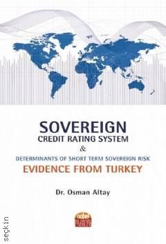 Sovereign Credit Rating System and Determinants of Short Term Sovereign Risk: Evidence From Turkey Osman Altay