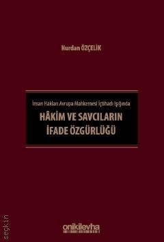 Hakim ve Savcıların İfade Özgürlüğü Nurdan Özçelik