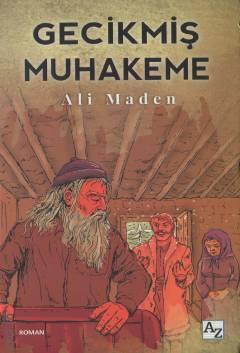 Gecikmiş Muhakeme Ali Maden  - Kitap