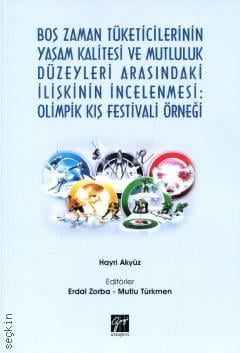 Boş Zaman Tüketicilerinin Yaşam Kalitesi ve Mutluluk Düzeyleri Arasındaki İlişkinin İncelenmesi Hayri Akyüz