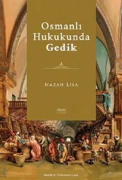 Osmanlı Hukukunda Gedik Nazan Lila  - Kitap