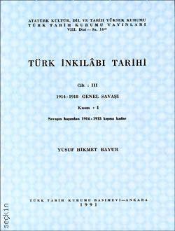 Türk İnkılabı Tarihi Cilt:3 (1. Kısım) Yusuf Hikmet Bayur  - Kitap