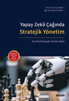 Yapay Zekâ Çağında Stratejik Yönetim