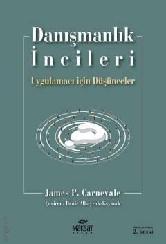 Danışmanlık İncileri Uygulamacı için Düşünceler James P. Carnevale, Deniz Albayrak Kaymak