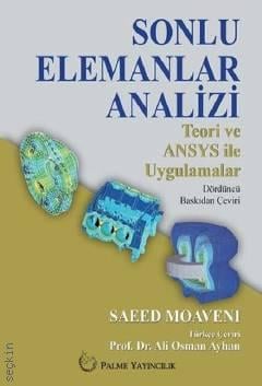 Sonlu Elemanlar Analizi Teori ve ANSYS İle Uygulamalar Saeed Moaveni  - Kitap