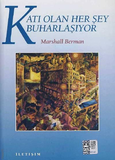 Katı Olan Her Şey Buharlaşıyor Marshall Berman  - Kitap