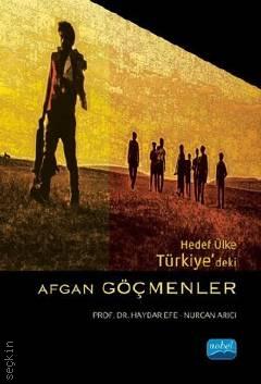 Hedef Ülke Türkiye'deki Afgan Göçmenler Prof. Dr. Haydar Efe, Nurcan Arıcı  - Kitap
