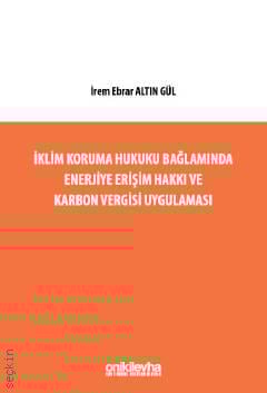 İklim Koruma Hukuku Bağlamında Enerjiye Erişim Hakkı ve Karbon Vergisi Uygulaması