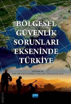 Bölgesel Güvenlik Sorunları Ekseninde Türkiye Doç. Dr. Umut Kedikli, Doç. Dr. Gökhan Telatar  - Kitap
