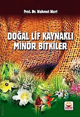 Doğal Lif Kaynaklı Minör Bitkiler Prof. Dr. Mehmet Mert  - Kitap