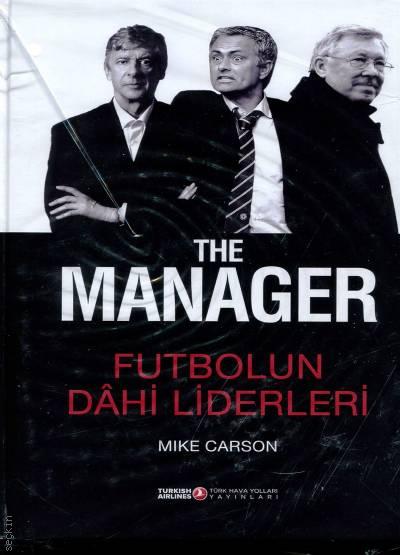 The Manager Futbolun Dahi Liderleri Mike Carson  - Kitap