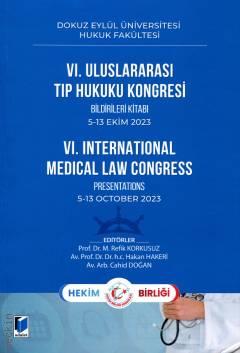 VI. Uluslararası Tıp Hukuku Kongresi Prof. Dr. Mehmet Refik Korkusuz, Prof. Dr. Hakan Hakeri, Cahid Doğan  - Kitap