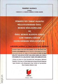 Türkiye'nin Taraf Olduğu Milletlerarası Özel Hukuk Sözleşmeleri Mahmut Kamacı