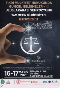 Fikri Mülkiyet Hukukunda Güncel Gelişmeler – III Uluslararası Sempozyumu