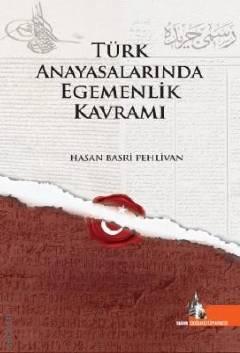 Türk Anayasalarında Egemenlik Kavramı Hasan Basri Pehlivan  - Kitap