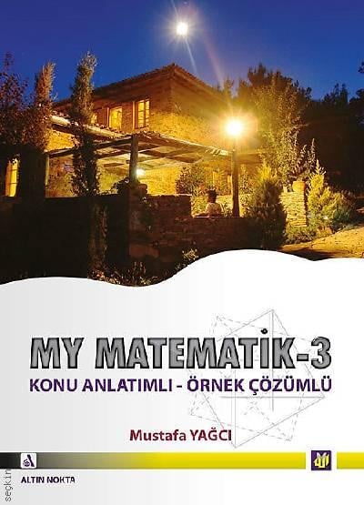 MY Matematik – 3 Konu Anlatımlı – Örnek Çözümlü Mustafa Yağcı  - Kitap