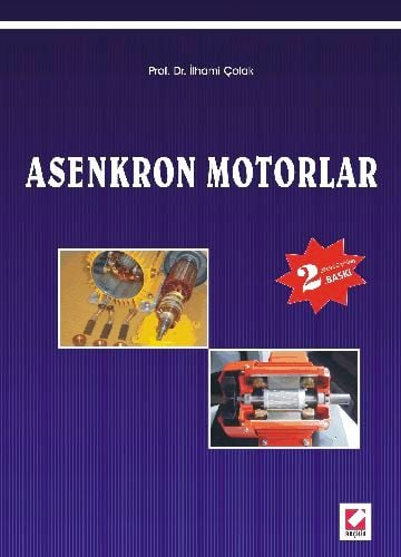 Asenkron Motorlar Prof. Dr. İlhami Çolak  - Kitap